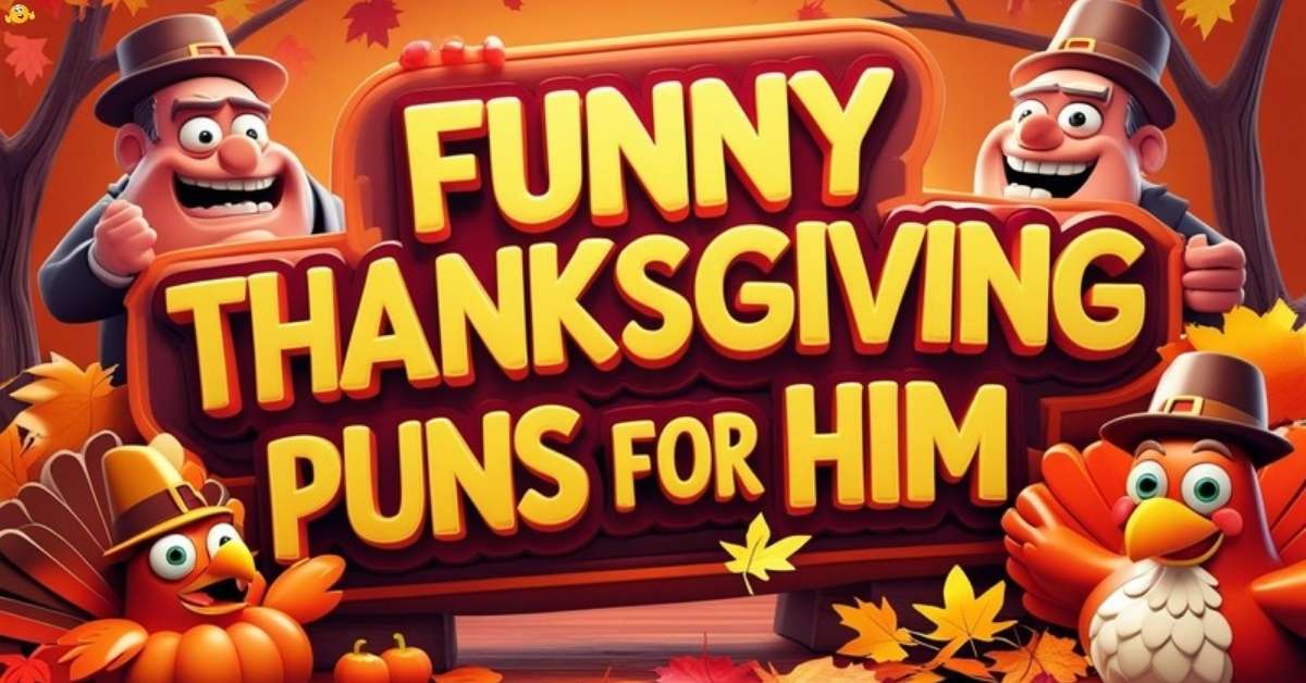 funny-thanksgiving-puns-for-him Funny Thanksgiving Puns for Him