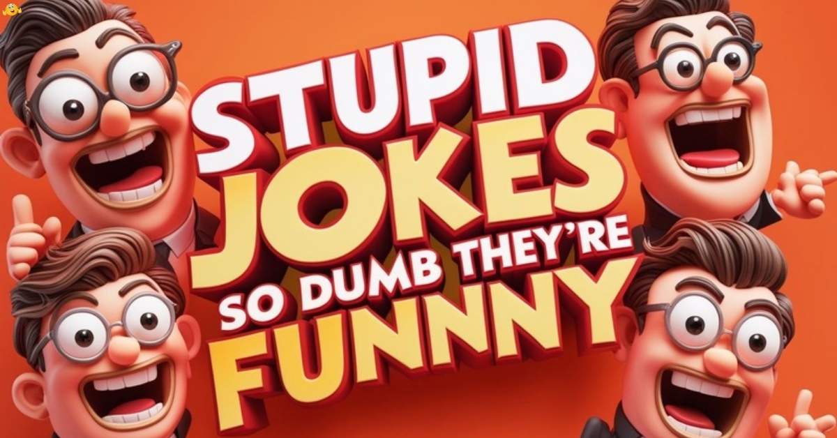 stupid-jokes-so-dumb-theyre-funny Stupid Jokes So Dumb They’re Funny
