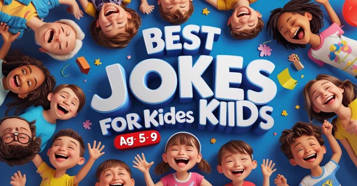 best-jokes-for-kids-ages-5-to-9 Best Jokes for Kids Ages 5 to 9