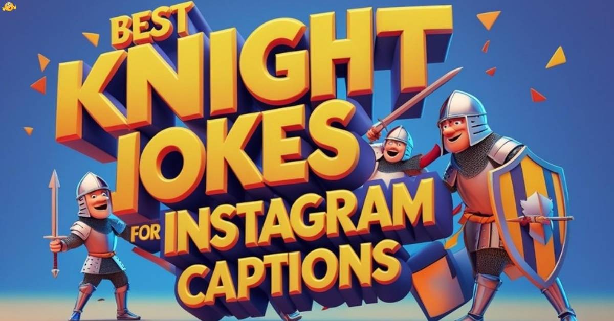 Best Knight Jokes for Instagram Captions