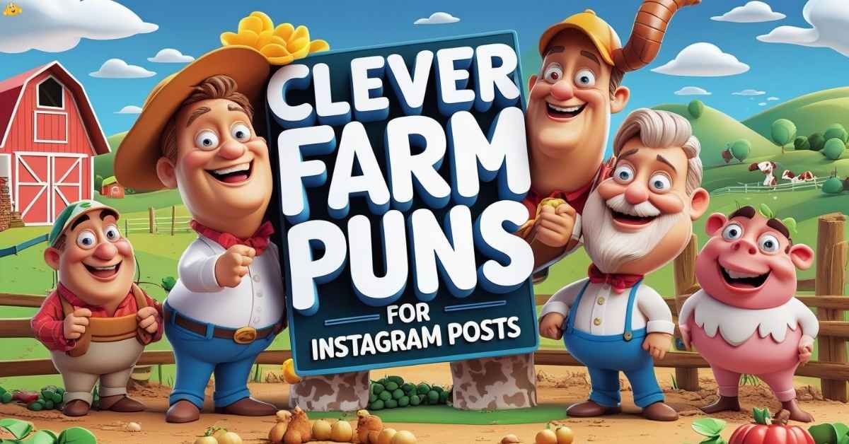 clever-farm-puns-for-instagram-posts Clever Farm Puns for Instagram PostsClever Farm Puns for Instagram Posts