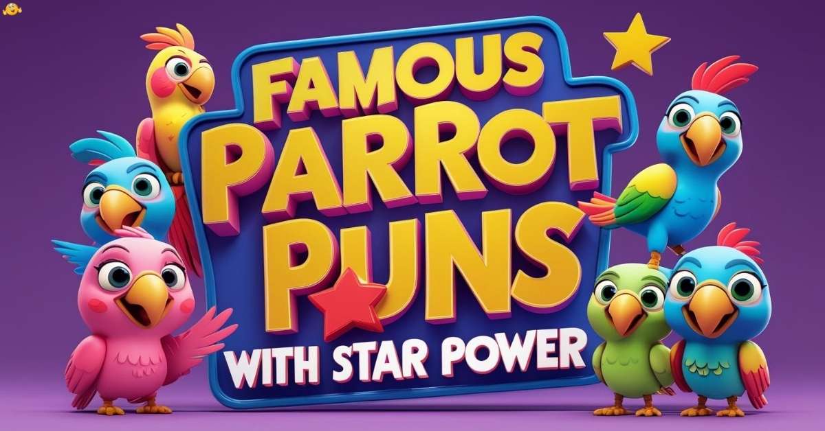 Famous Parrot Puns With Star Power