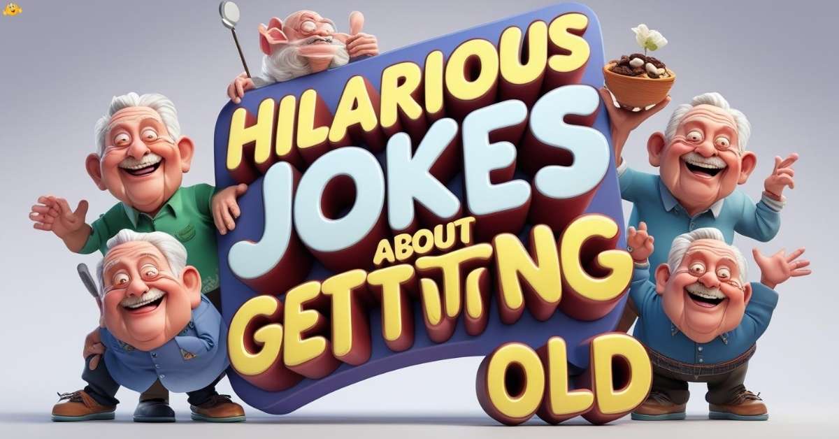 hilarious-jokes-about-getting-old Hilarious Jokes about Getting Old