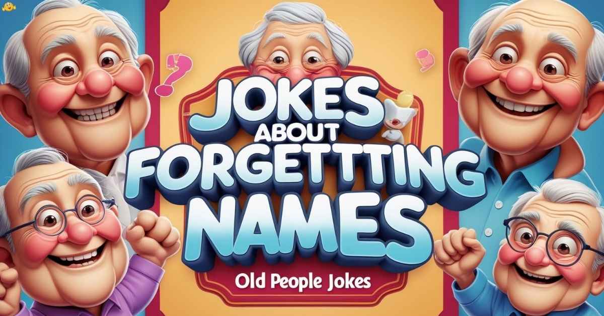jokes-about-forgetting-names Jokes About Forgetting Names