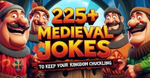 225+ Medieval Jokes to Keep Your Kingdom Chuckling