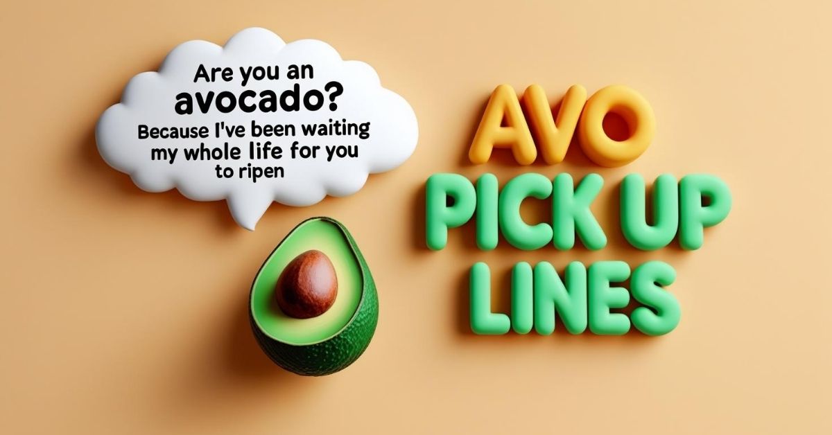 avo-pick-up-lines Avo Pick Up Lines