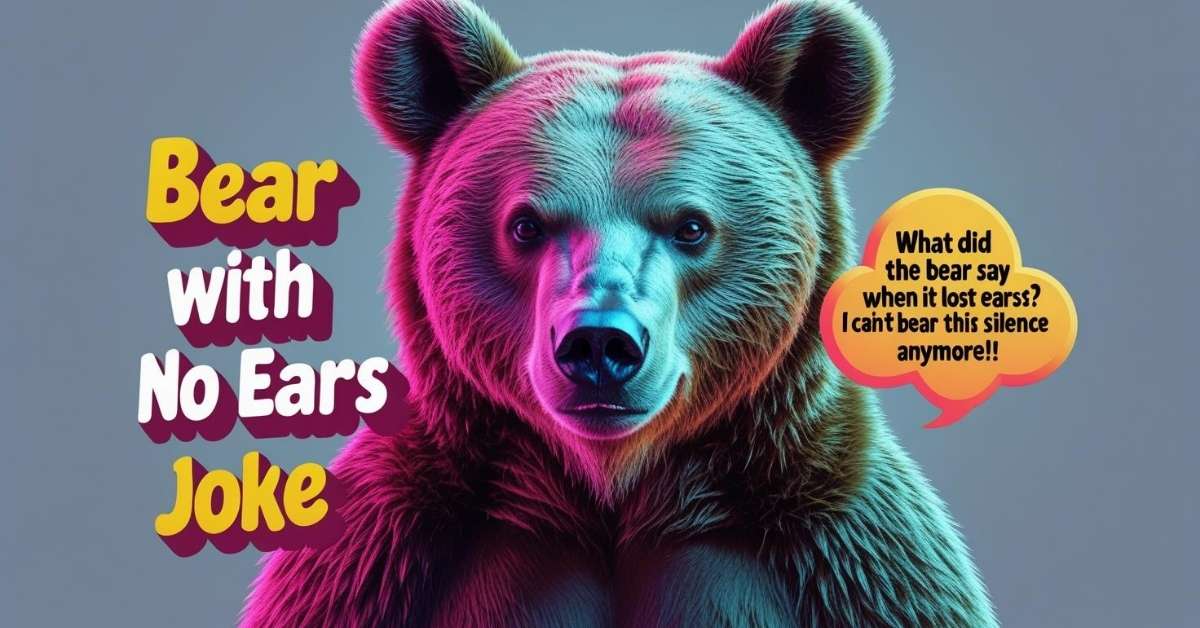 Bear With No Ears Joke 