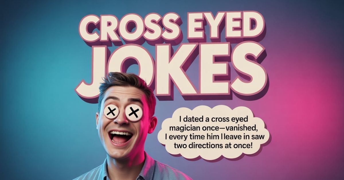 Cross Eyed Jokes