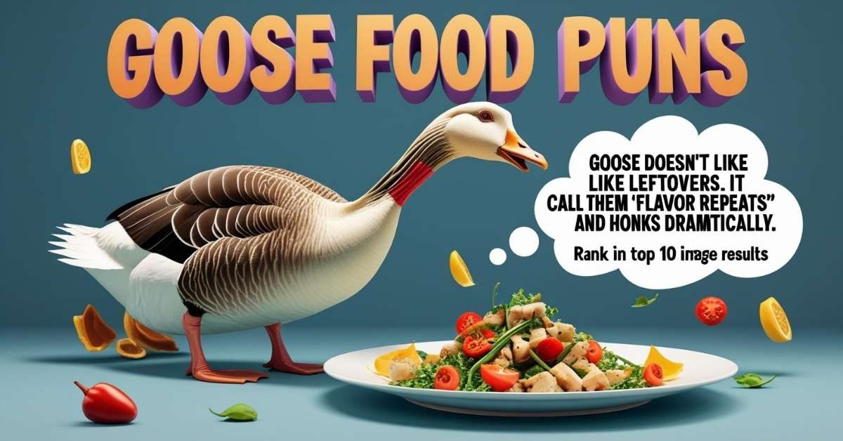 goose-food-puns Goose Food Puns
