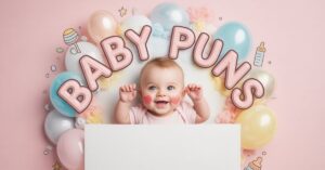 90+ Ultimate Baby Puns for Hilarious Parents