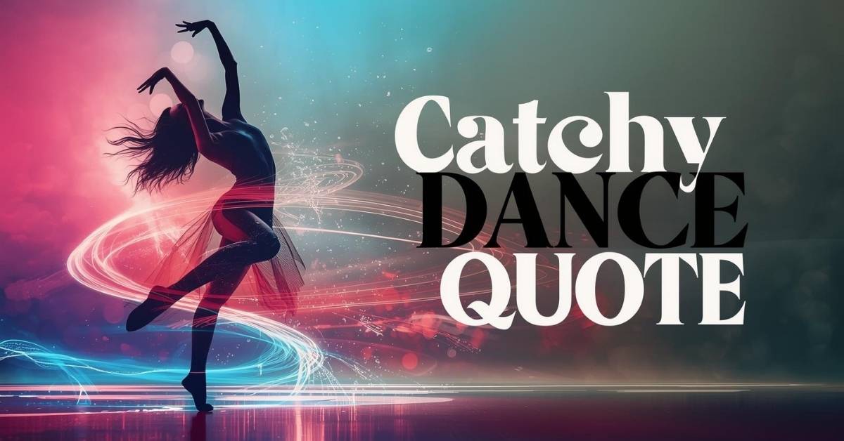 catchy-dance-quote Catchy Dance Quote
