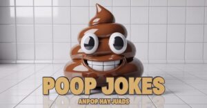 Poop Jokes That Will Make You Laugh Out Loud