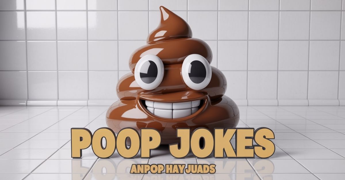 Poop Jokes