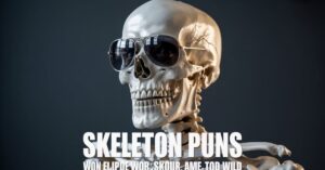 Skeleton Puns That’ll Crack You Up and Rattle Your Funny Bone